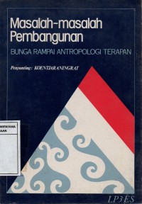 Masalah-masalah Pembangunan: Bunga Rampai Antropologi Terapan