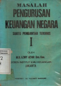 Masalah Pengurusan Keuangan Negara: Suatu Pengantar Tekhnis I