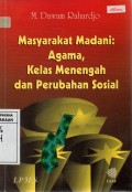 Masyarakat Madani: Agama, Kelas Menengah dan Perubahan Sosial