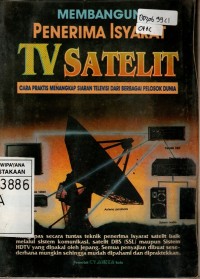 Membangun Penerima Isyarat Tv Satelit : Cara Praktis Menangkap Siaran Dari Berbagai Pelosok Dunia