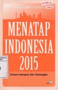 Menatap Indonesia 2015: Antara Harapan Dan Tantangan