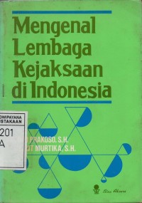 Mengenal Lembaga Kejaksaan di Indonesia