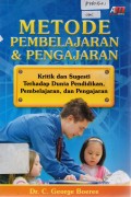 Metode Pembelajaran & Pengajaran: Kritik dan Sugesti terhadap Dunia Pendidikan, Pembelajaran, dan Kecerdasan