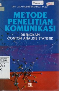 Metode Penelitian Komunikasi: Dilengkapi Contoh Analisis Statistik