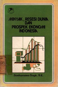 Minyak, Resesi Dunia Dan Prospek Ekonomi Indonesia