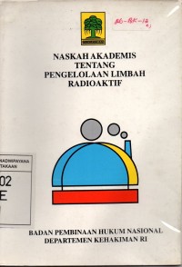 Naskah Akademis Tentang Pengelolaan Limbah Radioaktif