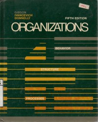 Organizations: Behavior, Structure, Processes