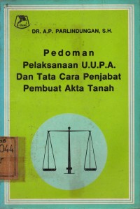 Pedoman Pelaksanaan U.U.P.A. Dan Tata Cara Penjabat Pembuat Akta Tanah