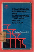 Pelaksanaan Penahanan Dan Kemungkinan Yang Ada Dalam K.U.H.A.P.