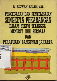 Pencegahan Dan Penyelesaian Sengketa Pekarangan Dalam Hukum Tetangga Menurut KUH Perdata Dan Peraturan Bangunan jakarta