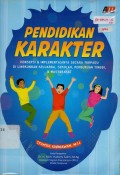 Pendidikan Karakter: Konsepsi & Implementasinya secara Terpadu di Lingkungan Keluarga, Sekolah, Perguruan Tinggi, dan Masyarakat