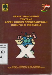 Penelitian Hukum Tentang Aspek Hukum Pemberantasan Korupsi Di Indonesia