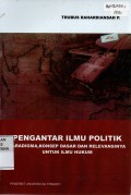 Pengantar Ilmu Politik: Paradigma, Konsep Dasar Dan Relevansinya Untuk Ilmu Hukum