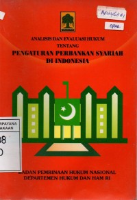 Analisis Dan Evaluasi Hukum Tentang Pengaturan Perbankan Syariah Di Indonesia