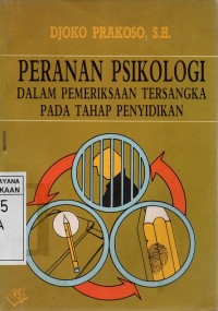 Peranan Psikologi Dalam Pemeriksaan Tersangka Pada Tahap Penyidikan