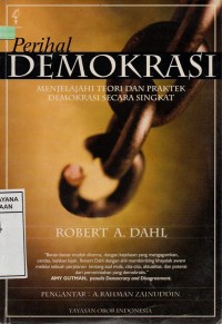 Perihal Demokrasi: Menjelajahi Teori dan Praktek Demokrasi secara Singkat