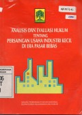 Analisis Dan Evaluasi Hukum Tentang Persaingan Usaha Industri Kecil Di Era Pasar Bebas