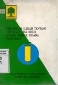 Pertemuan Ilmiah Tentang Penyitaan Hak Milik Pelaku Tindak Pidana Narkotika