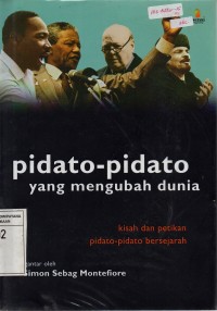 Pidato-pidato yang Mengubah Dunia : Kisah dan Petikan Pidato-pidato Bersejarah