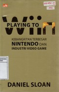 Playing to Wiin: Kebangkitan Terbesar Nintendo dan Industri Video Game