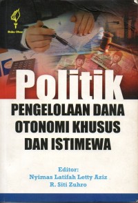 Politik Pengelolaan Dana Otonomi Khusus dan Istimewa