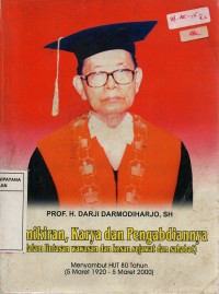 Prof. H. Darji Darmodiharjo, SH. : Pemikiran, Karya dan Pengabdiannya (dalam Lintasan Wawasan dan Kesan Sejawat dan Sahabat)