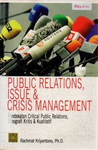 Public Relations, Issue & Crisis Management: Pendekatan Critical Public Relations, etnografi Kritis & Kualitatif