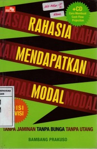 Rahasia Mendapatkan Modal: Tanpa Jaminan, Tanpa Bunga, Tanpa Utang