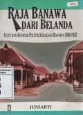 Raja Banawa Dari Belanda: Elite dan Konflik Politik di Kerajaan Banawa 1888-1942