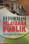 Reformasi Pelayanan Publik : Teori, Kebijakan dan Implementasi