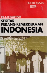 Sekitar Perang Kemerdekaan Indonesia : Proklamasi