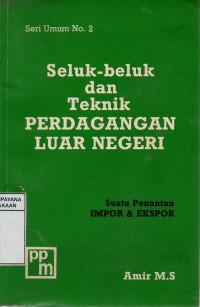 Seluk-beluk dan Teknik Perdagangan Luar Negeri