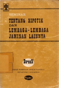 Seminar Tentang Hipotik Dan Lembaga-Lembaga Jaminan Lainnya