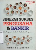 Sinergi Sukses Pengusaha & Bankir: Plus Pengusaha dan Bankir Top Berbagi Pengalaman