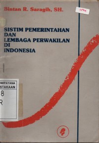 Sistim Pemerintahan Dan Lembaga Perwakilan Di Indonesia