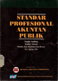 Standar Profesional Akuntan Publik: Standar auditing, Standar Atestasi, Standar Jasa Akuntansi dan Review per 1 Agustus 1994