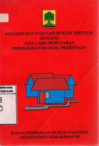 Analisis Dan Evaluasi Hukum Tertulis Tentang Tata Cara Pemugaran Pemukiman Kumuh/Perkotaan