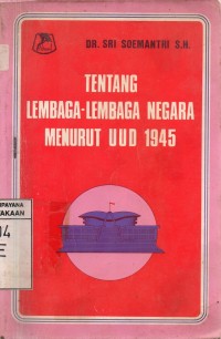 Tentang Lembaga-Lembaga Negara Menurut UUD 1945