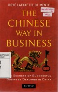 The Chinese Way In Business: The Secrets of Successful Business Dealings In China