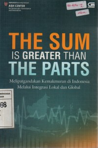 The Sum is Greater Than The Parts: Melipatgandakan Kemakmuran di Indonesia Melalui Integrasi Lokal dan Global