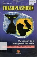 Toksoplasmosis : Mencegah dan Mengatasi Penyakit - Melindungi Ibu dan Anak