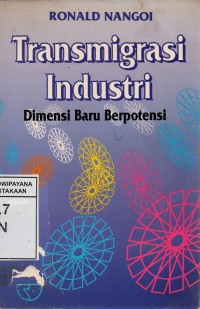 Transmigrasi Industri: Dimensi Baru Berpotensi