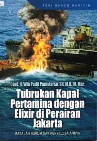 Tubrukan Kapal Pertamina dengan Elixir di Perairan Jakarta: Masalah Hukum dan Penyelesaiannya