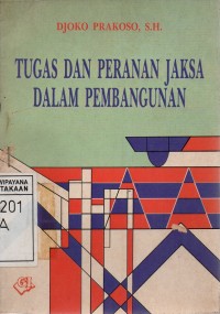 Tugas dan Peranan Jaksa dalam Pembangunan