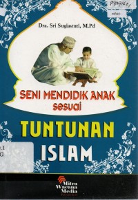 Seni Mendidik Anak Sesuai Tuntutan Islam