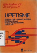 Upetisme: Ditinjau dari UU Pemberantasan Tindak Pidana Korupsi tahun 1971