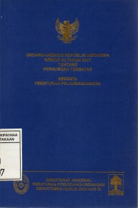 Undang-Undang Republik Indonesia Nomor 40 Tahun 2007 Tentang Perseroan Terbatas Beserta Peraturan Pelaksanaannya