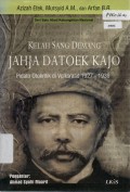 Kelah Sang Demang Jahja Datoek Kajo : Pidato Otokritik di Volksraad 1927-1938