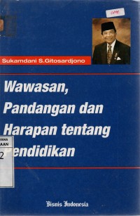 Wawasan, Pandangan dan Harapan tentang Pendidikan