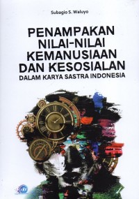 Image of Penampakan Nilai-Nilai Kemanusiaan dan Kesosialan Dalam Karya Sastra Indonesia
